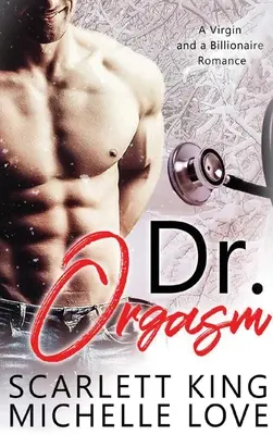 Dr. Orgasmo: Un romance entre una virgen y un multimillonario - Dr. Orgasm: A Virgin and a Billionaire Romance