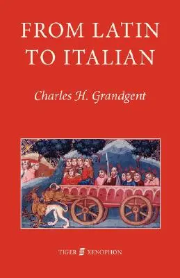 Del latín al italiano: Esquema histórico de la fonología y morfología de la lengua italiana - From Latin to Italian: An Historical Outline of the Phonology and Morphology of the Italian Language