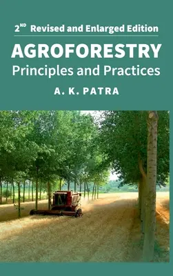 Agroforestería: Principios y prácticas: 2ª Edición Completamente Revisada Y Ampliada - Agroforestry: Principles And Practices: 2nd Fully Revised And Enlarged Edition