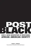 Post Black: cómo una nueva generación está redefiniendo la identidad afroamericana - Post Black: How a New Generation Is Redefining African American Identity