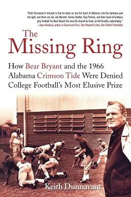 El Anillo Perdido: Cómo Bear Bryant y la Marea Carmesí de Alabama de 1966 se vieron privados del premio más esquivo del fútbol universitario - The Missing Ring: How Bear Bryant and the 1966 Alabama Crimson Tide Were Denied College Football's Most Elusive Prize