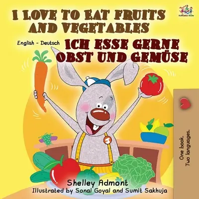 I Love to Eat Fruits and Vegetables Ich esse gerne Obst und Gemse: Libro bilingüe inglés alemán - I Love to Eat Fruits and Vegetables Ich esse gerne Obst und Gemse: English German Bilingual Book