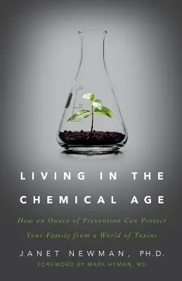 Vivir en la era química: cómo una onza de prevención puede proteger a su familia de un mundo de toxinas - Living in the Chemical Age: How an Ounce of Prevention Can Protect Your Family from a World of Toxins