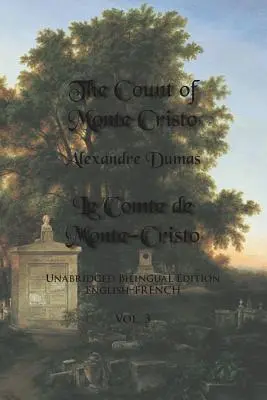 El Conde de Montecristo, Volumen 3: Edición bilingüe íntegra: Inglés-francés - The Count of Monte Cristo, Volume 3: Unabridged Bilingual Edition: English-French