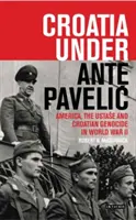 Croatia Under Ante Pavelic: America, the Ustase and Croatian Genocide in World War II (Croacia bajo Ante Pavelic: Estados Unidos, la Ustase y el genocidio croata en la Segunda Guerra Mundial) - Croatia Under Ante Pavelic: America, the Ustase and Croatian Genocide in World War II