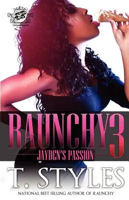 Raunchy 3: La pasión de Jayden (The Cartel Publications Presents) - Raunchy 3: Jayden's Passion (The Cartel Publications Presents)