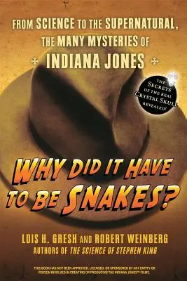 Por qué tenían que ser serpientes: De la ciencia a lo sobrenatural, los muchos misterios de Indiana Jones - Why Did It Have to Be Snakes: From Science to the Supernatural, the Many Mysteries of Indiana Jones