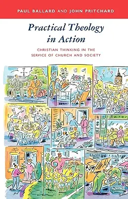 Teología práctica en acción - El pensamiento cristiano al servicio de la Iglesia y la sociedad - Practical Theology in Action - Christian Thinking in the Service of Church and Society