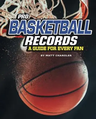 Récords del baloncesto profesional: Guía para todos los aficionados - Pro Basketball Records: A Guide for Every Fan