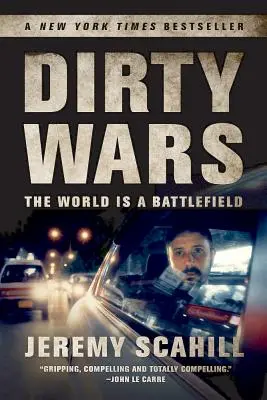 Guerras sucias: El mundo es un campo de batalla - Dirty Wars: The World Is a Battlefield