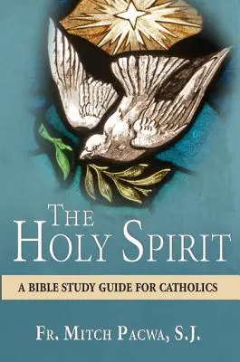 El Espíritu Santo: Guía de estudio de la Biblia para católicos - The Holy Spirit: A Bible Study Guide for Catholics