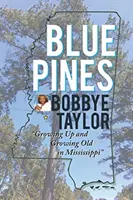 Pinos azules: Crecer y envejecer en Mississippi - Blue Pines: Growing Up and Growing Old in Mississippi