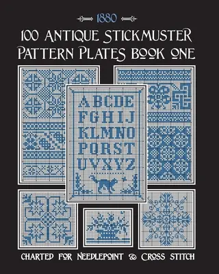 100 Planchas Antiguas de Stickmuster: Libro Uno - 100 Antique Stickmuster Pattern Plates: Book One