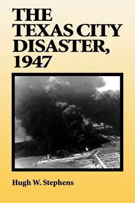 El desastre de Texas City, 1947 - The Texas City Disaster, 1947