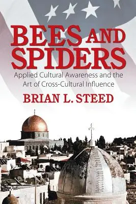 Abejas y arañas: Conciencia cultural aplicada y el arte de la influencia intercultural - Bees and Spiders: Applied Cultural Awareness and the Art of Cross-Cultural Influence