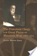 El clero protestante en las Grandes Llanuras y el Oeste montañoso, 1865-1915 - The Protestant Clergy in the Great Plains and Mountain West, 1865-1915