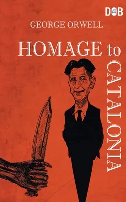 Homenaje a Cataluña - Homage To Catalonia