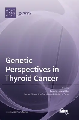 Perspectivas genéticas en el cáncer de tiroides - Genetic Perspectives in Thyroid Cancer