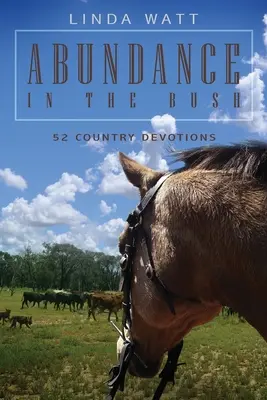 Abundancia en el monte: 52 devociones campestres - Abundance in the Bush: 52 Country Devotions