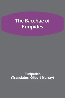 Las bacantes de Eurípides - The Bacchae of Euripides