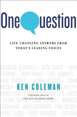 Una pregunta: Respuestas que cambian la vida de las voces más destacadas de la actualidad - One Question: Life-Changing Answers from Today's Leading Voices