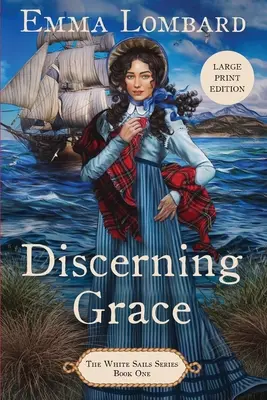 Discernir la Gracia (La Serie de las Velas Blancas Libro 1) - Discerning Grace (The White Sails Series Book 1)
