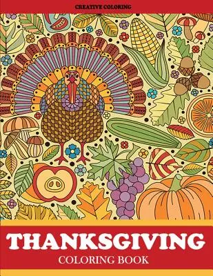 Libro para colorear de Acción de Gracias: Libro de colorear para adultos con diseños de Acción de Gracias y Otoño para colorear - Thanksgiving Coloring Book: Thanksgiving Coloring Book for Adults Featuring Thanksgiving and Fall Designs to Color