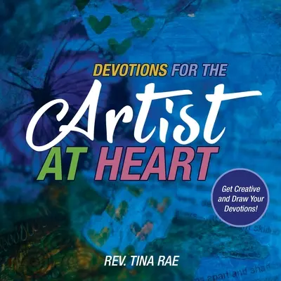 Devociones para artistas de corazón: Sea creativo y dibuje sus devociones - Devotions for the Artist at Heart: Get Creative and Draw Your Devotions