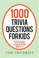 1000 preguntas de trivial para niños: preguntas de trivial para todos los niños de 9 a 17 años - 1000 Trivia Questions for Kids: Trivia Questions to Engage All Kids Aged 9-17