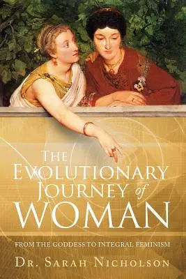 El viaje evolutivo de la mujer: De la diosa al feminismo integral - The Evolutionary Journey of Woman: From the Goddess to Integral Feminism