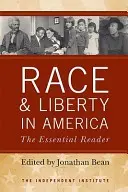 Raza y libertad en América: El lector esencial - Race and Liberty in America: The Essential Reader