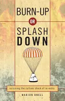 Burn-Up or Splash Down: Cómo sobrevivir al choque cultural de la reincorporación - Burn-Up or Splash Down: Surviving the Culture Shock of Re-Entry