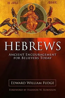 Hebreos: Antiguo aliento para los creyentes de hoy - Hebrews: Ancient Encouragement for Believers Today