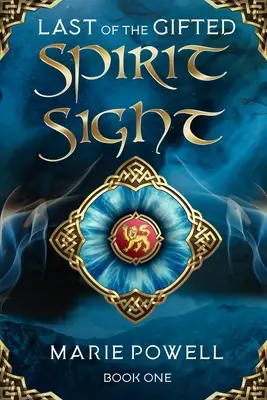 La vista del espíritu: Fantasía épica en la Gales medieval (El último superdotado - Libro primero) - Spirit Sight: Epic fantasy in medieval Wales (Last of the Gifted - Book One)