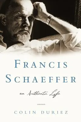 Francis Schaeffer: Una vida auténtica - Francis Schaeffer: An Authentic Life