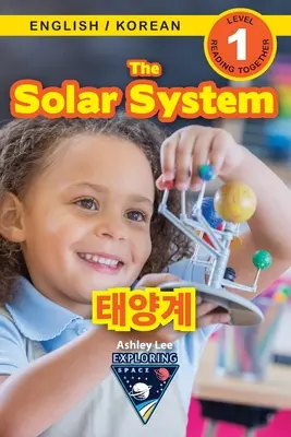 El sistema solar / 태양계: Bilingüe (inglés / coreano) (영어 / 한국어) Explorando el espacio (Engaging Read - The Solar System / 태양계: Bilingual (English / Korean) (영어 / 한국어) Exploring Space (Engaging Read