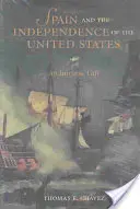 España y la Independencia de los Estados Unidos: Un Regalo Intrínseco - Spain and the Independence of the United States: An Intrinsic Gift