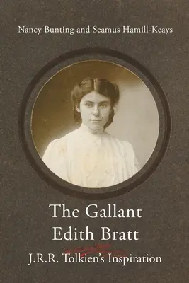 La galante Edith Bratt: la inspiración de J.R.R. Tolkien - The Gallant Edith Bratt: J.R.R. Tolkien's Inspiration