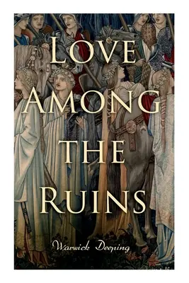 Amor entre las ruinas: Novela Histórica - Romance Medieval - Love Among the Ruins: Historical Novel - Medieval Romance