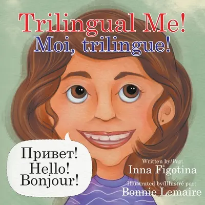 ¡Trilingüe yo! ¡Moi, trilingue! - Trilingual Me! Moi, trilingue!