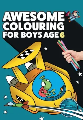 Libro para colorear para niños de 6 años: Eres increíble. Libro para colorear genial, creativo y antiaburrimiento para niños de seis años - Awesome Colouring Book For Boys Age 6: You are awesome. Cool, creative, anti-boredom colouring book for six year old boys