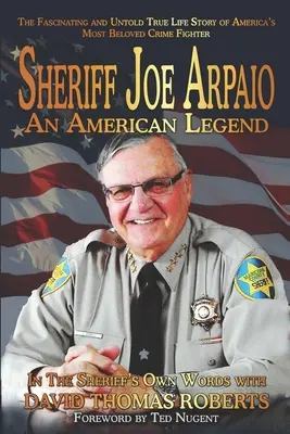 Sheriff Joe Arpaio: Una leyenda americana - Sheriff Joe Arpaio: An American Legend