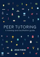 Tutoría entre iguales: Guía de formación y facilitación - Peer Tutoring: A Training and Facilitation Guide