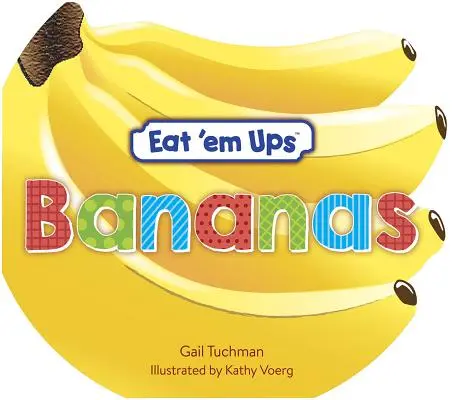 Eat 'em Ups(tm) Bananas: Una bonita y colorida historia rimada para preescolares - Eat 'em Ups(tm) Bananas: A Cute & Colorful Rhyming Story for Preschoolers