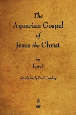 El Evangelio Acuariano de Jesús el Cristo - The Aquarian Gospel of Jesus the Christ