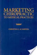 Marketing de la Quiropráctica en la Práctica Médica - Marketing Chiropractic to Medical Practices