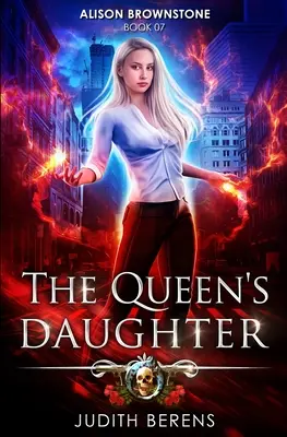 La hija de la reina: Una aventura de acción y fantasía urbana - The Queen's Daughter: An Urban Fantasy Action Adventure