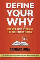 Define tu porqué: Haz tuya tu historia para vivir y aprender a propósito - Define Your Why: Own Your Story So You can Live and Learn on Purpose