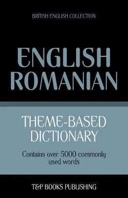 Diccionario temático inglés británico-rumano - 5000 palabras - Theme-based dictionary British English-Romanian - 5000 words