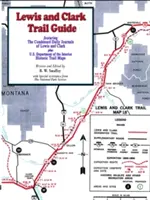 Guía del Sendero de Lewis y Clark: Con documentación de más de 400 campamentos Lewis y Clark - Lewis and Clark Trail Guide: With Documentation of over 400 Lewis and Clark Campsites